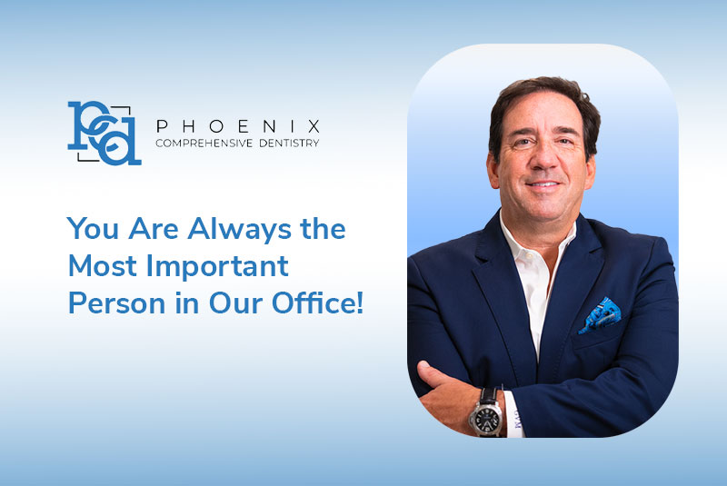 You Are Always the Most Important Person in Our Office!